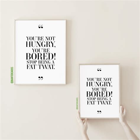 Youre Not Hungry Youre Bored Free Print
