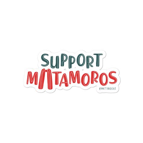 Support Matamoros Sticker Mktin Ideas