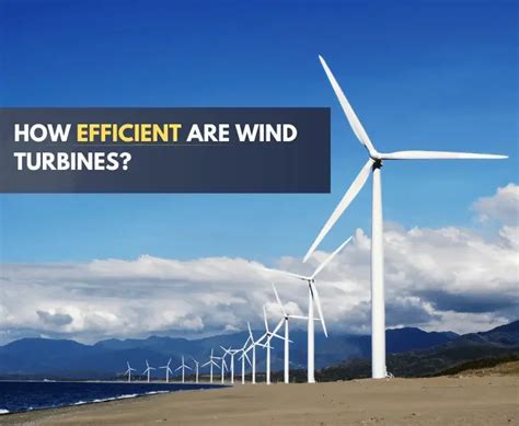 How Efficient Are Wind Turbines Facts And Data