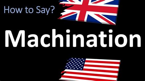 How To Pronounce Machination Uk British Vs Usa American English