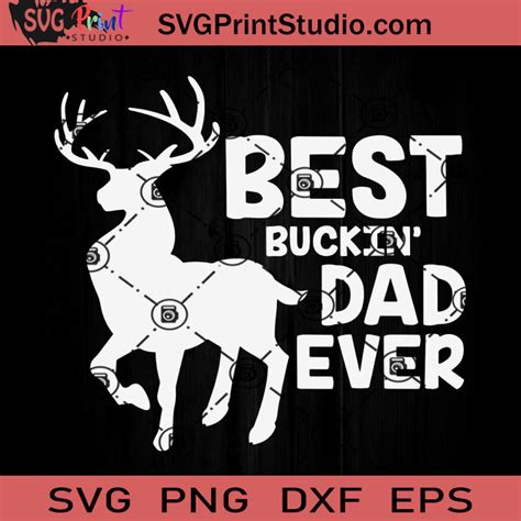 Best Buckin Dad Ever Deer Svg Best Buckin Dad Svg Father Svg Happy