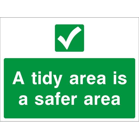 A Tidy Area Is A Safer Area Sign Safety Sign Shop