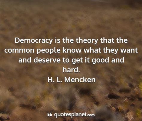 Democracy Is The Theory That The Common People