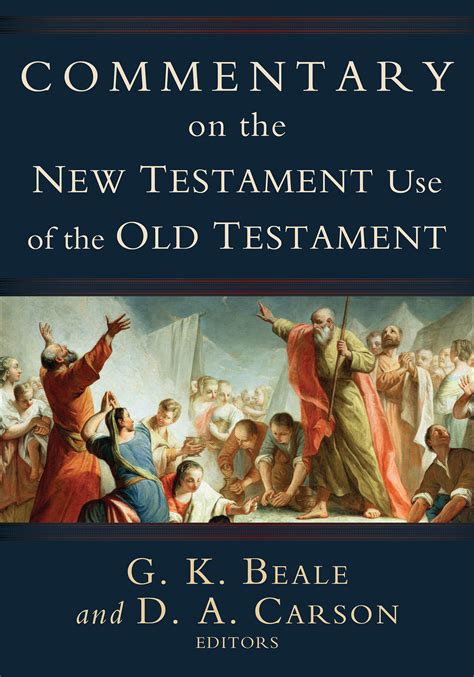 Commentary On The New Testament Use Of The Old Testament Baker