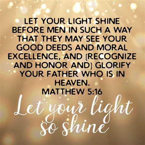 Matthew 516 Let Your Light Shine Before Men In Such A Way That They