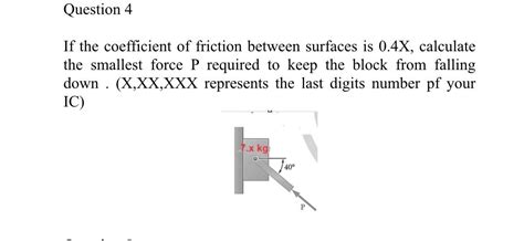 Solved Question 4if The Coefficient Of Friction Between