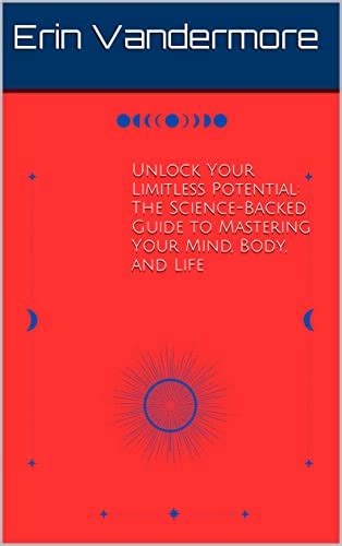 Unlock Your Limitless Potential The Science Backed Guide To Mastering