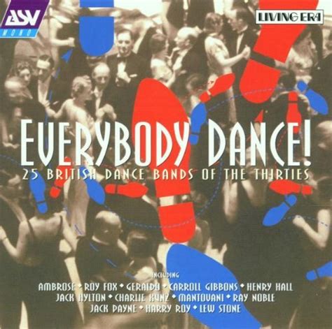 Everybody Dance 25 British Dance Bands Of The Thirties By Various Artists Music