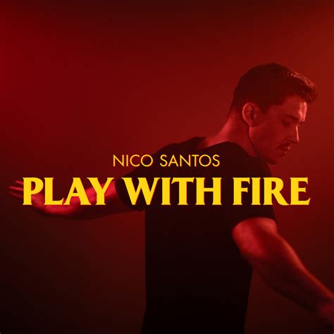 Play With Fire By Nico Santos On Spotify