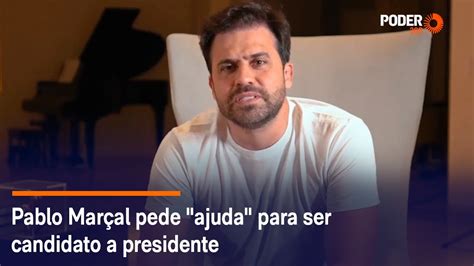 Pablo Mar Al Pede Ajuda Para Ser Candidato A Presidente Youtube