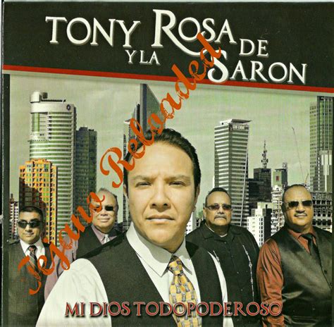 Tejano Reloaded Tony Y La Rosa De Saron Mi Dios Todo Poderoso