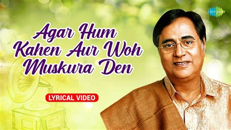 Agar Hum Kahen Aur Woh Muskara Den Lyrical Video Jagjit Singh Ghazals