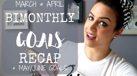 Bimonthly Goals Recap For Mar And Apr New For May And June Youtube