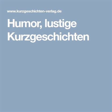 Humor Lustige Kurzgeschichten Lustige Kurzgeschichten Kurzgeschichten Humor