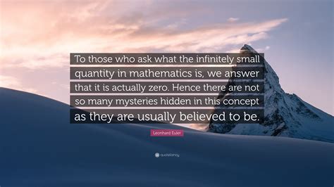 Leonhard Euler Quote “to Those Who Ask What The Infinitely Small