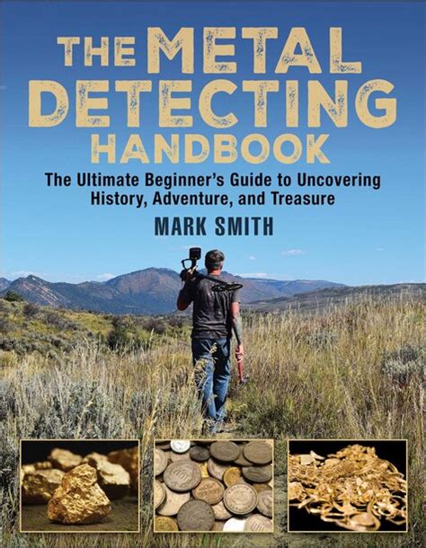 The Metal Detecting Handbook The Ultimate Beginners Guide To
