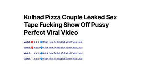 Kulhad Pizza Couple Leaked Sex Tape Fucking Show Off Pussy Perfect