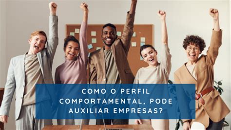 Como O Perfil Comportamental Pode Auxiliar Empresas Curso Coaching Recife é Com A Fidh