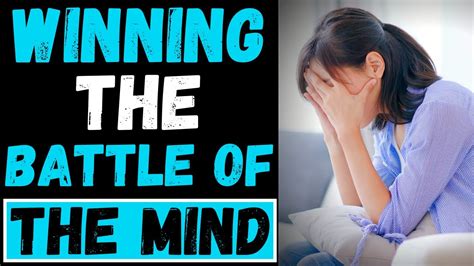Winning The Battle Of The Mind Prayer To Win The Spiritual Battle In