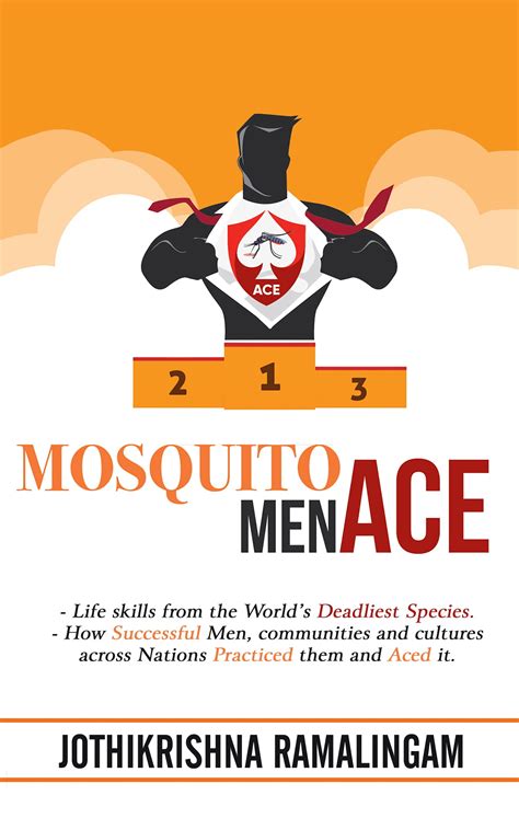 Mosquito Men Ace Life Skills From World S Deadliest Species By Jothikrishna Ramalingam Goodreads