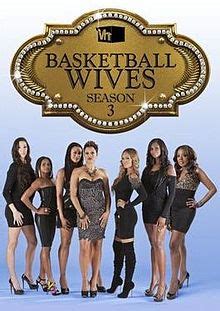 In this reality tv series, the lifestyle of basketball players and their relationships are revealed. Basketball Wives (season 3) - Wikipedia