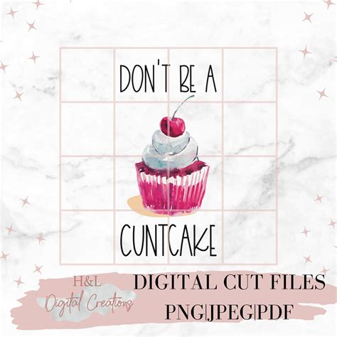 Dont Be A Cuntcake Png Cupcake Png Adult Humor Png Etsy