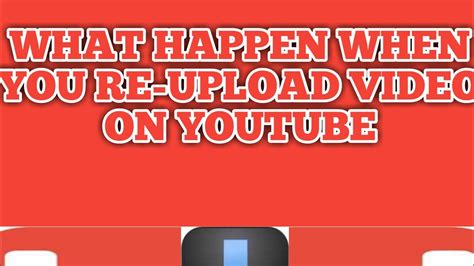 What Happen When You Re Upload Video To Youtube Youtube