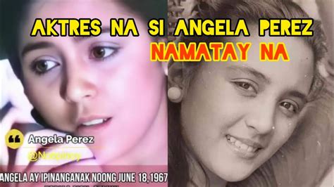 Dating Aktres Angela Perez Namatay Na Rip Angela Youtube