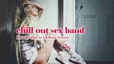 chill out sex band dreams youtube
