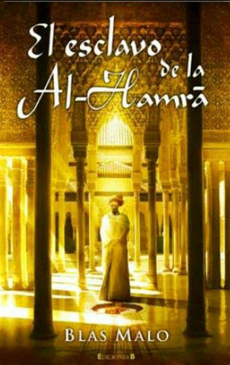 Romance, fantasía, ciencia ficción y otros. El esclavo de Alhambra de Blas Malo | Libros historicos, Pdf libros y Libros