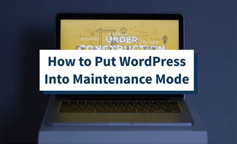 How To Put Wordpress Site Into Maintenance Mode Websitesetup