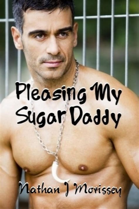Pleasing My Sugar Daddy Dilf Series Book 2 Kindle Edition By Morissey Nathan J Literature