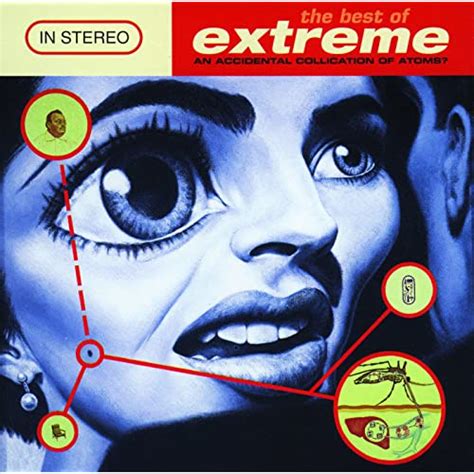 The Best Of Extreme An Accidental Collication Of Atoms By Extreme On