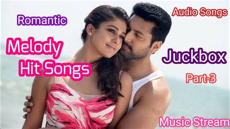 Romantic Melody Hit Songs Part 3 Melody Tamil Songs Jukebox Music Stream Youtube