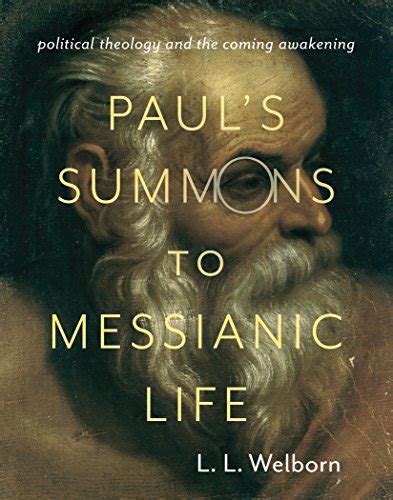 Paul S Summons To Messianic Life Political Theology And The Coming Awakening Insurrections