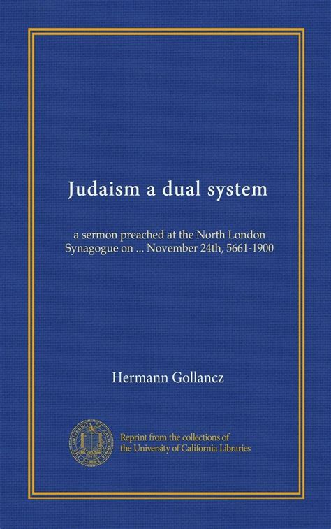 Judaism A Dual System A Sermon Preached At The North London Synagogue