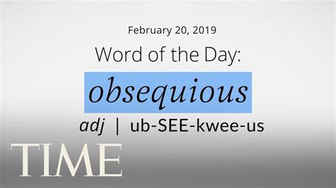Word Of The Day Obsequious Merriam Webster Word Of The Day Time Youtube