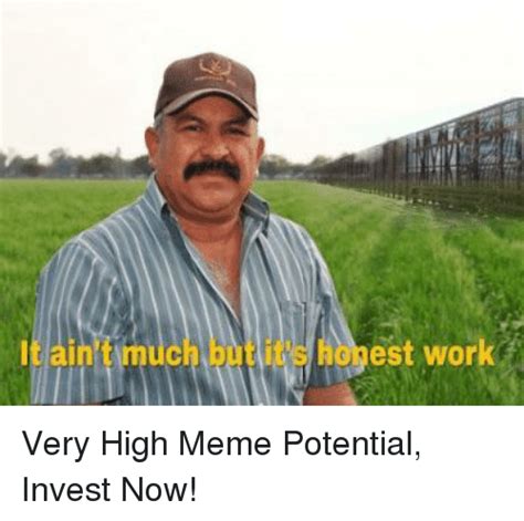 Its Honest Work Meme Quotes Home