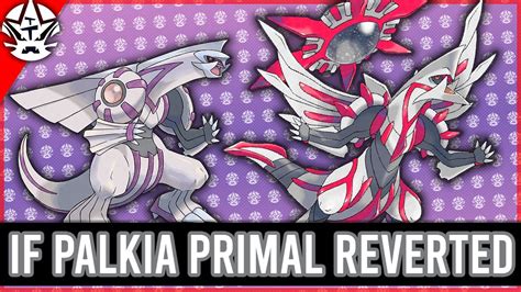 If Palkia Primal Reverted In Brilliant Diamond And Shining Pearl Youtube