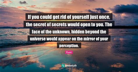 If You Could Get Rid Of Yourself Just Once The Secret Of Secrets Woul