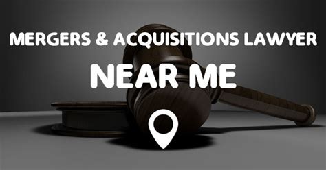 Mergers And Acquisitions Lawyer Near Me Points Near Me