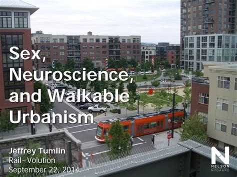 Rv 2014 Sex Neuroscience And Walkability By Jeffrey Tumlin Ppt