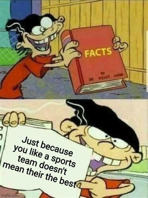 And Thats A Fact Imgflip