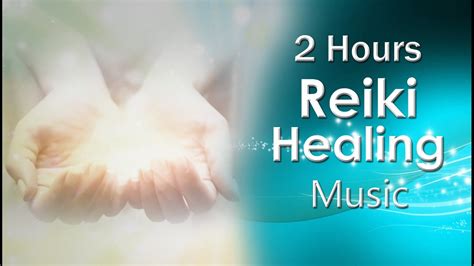 Reiki Healing Music 2 Hours Positve Motivating Energy Playlist Youtube