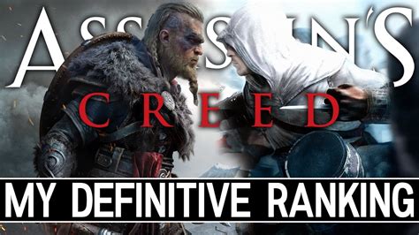 My Definitive Assassins Creed Rankings List Of All The Games Youtube