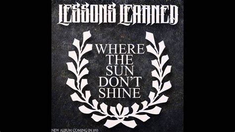 where the sun don t shine lessons learned youtube