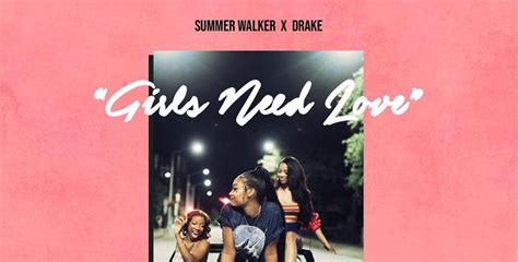 Drake Jumps On The Remix For Girls Need Love By Summer Walker Hip