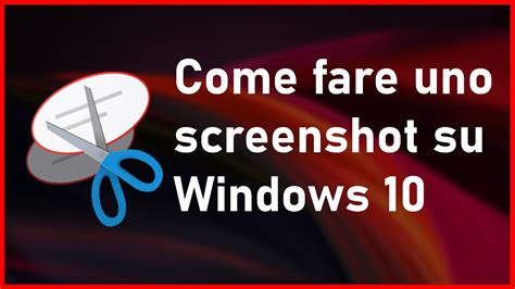 Come Fare Uno Screenshot Su Windows 10 Youtube
