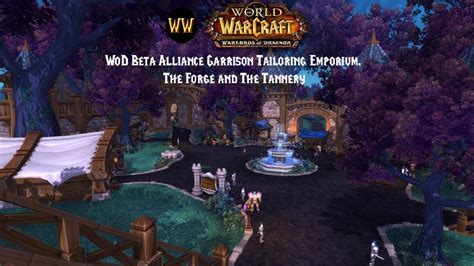 Wod Beta Garrison Alliance Tailoring Emporium The Forge The Tannery