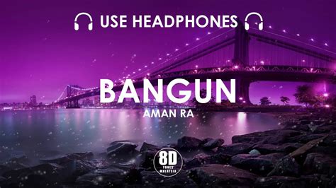 Dont forget to like comments n subscribe. BANGUN - AMAN RA (8D TUNES MALAYSIA) - YouTube